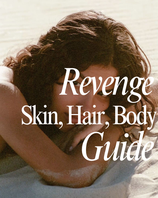 The Revenge Ritual: A Skin, Hair and Body Guide